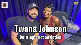 Twana Johnson: Quitting’s not an Option