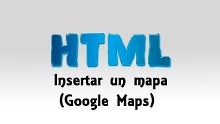 Insertar mapa de Google Maps en HTML