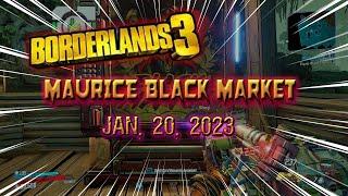 MAURICE BLACK MARKET NEW LOCATION TODAY Jan 20, 2023 - BORDERLANDS 3