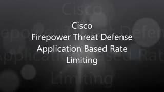 28.  Cisco Firepower Threat Defense: Application Based Rate Limiting