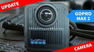 GoPro Max 2 Update - Best Action Camera 2025?