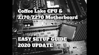 How to run a Coffee Lake CPU (8700K/9700K/9900K) on Z170/Z270 Motherboard, 2020 Update