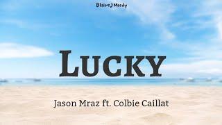 Lucky - Jason Mraz ft. Colbie Caillat | Lyrics