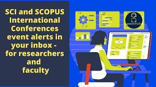 SCI & SCOPUS International Conferences alerts in your inbox - researchers and faculty