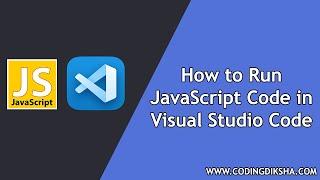 How to Run JavaScript in Visual Studio Code on Windows 10