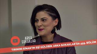 Tırınını Sinan'ın Eşi Gülübik Arka Sokaklar'da 459. Bölüm