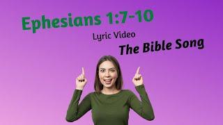 Ephesians 1:7-10 [Lyric Video] - The Bible Song