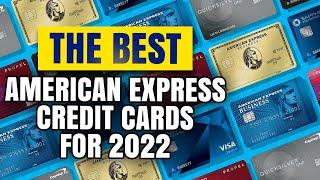 The best American Express credit cards for 2022  | MUST OWN CREDIT CARDS FOR THE BEST BENEFITS!!!