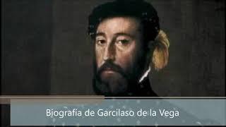 Biografía de Garcilaso de la Vega