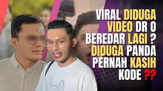 VIRAL DIDUGA VIDEO DR O BEREDAR LAGI, DIDUGA  PANDA PERNAH KASIH KODE ??