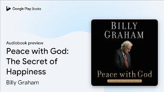 Peace with God: The Secret of Happiness by Billy Graham · Audiobook preview