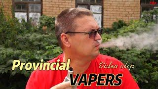 Provincial Vapers Video clip