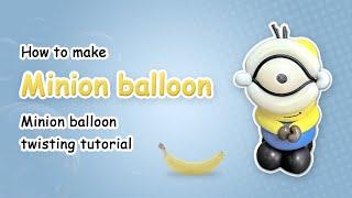 How to make a Minions  Balloon | Minion Balloon twisting tutorial