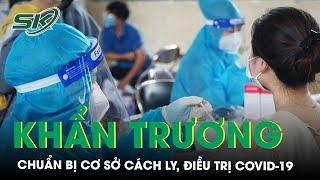 Bộ Y tế yêu cầu chuẩn bị cơ sở cách ly, điều trị COVID-19 | SKĐS