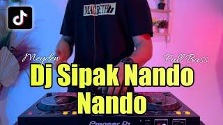 DJ SIPAK NANDO NANDO MEYDEN  FULL BASS REMIX VIRAL TIKTOK