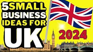  5 Small Business Ideas For UK In 2024 | Profitable Small Business Ideas In UK