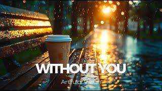 Without You – Artfulai Vision | Official Music Video