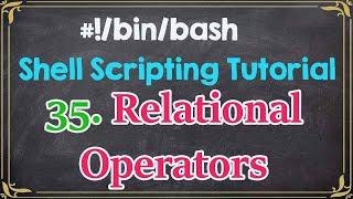 Relational Operators | Shell Scripting Tutorials 35 | Tech Arkit