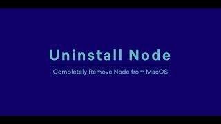 How to Uninstall Node JS from Mac?