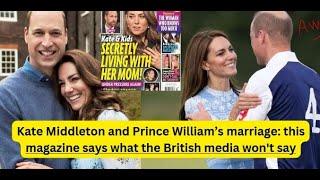 Kate Middleton and Prince William’s marriage: this magazine says what the British media won't say