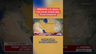 BREAKING: U.S. attacks three Iranian nuclear sites, Trump announces