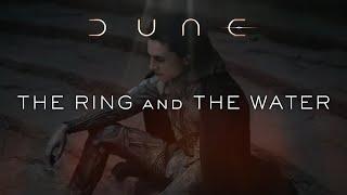 The Ring and The Water | A Dune Fan Edit