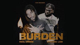 Burden -  Real Dreem - Chronic Law - Tell Dem Turbo