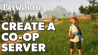 How to Create a Co op Server in PalWorld (Full Guide)