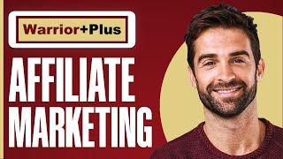 Warriorplus Affiliate Marketing Tutorial (For Beginners)