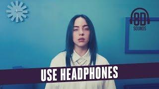 Bad Guy - Billie Eilish (8D AUDIO)