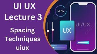 دبلومة uiux || المحاضرة 3 || Mastering uiux Spacing