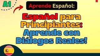 Español para Principiantes: Aprende con Diálogos Reales!