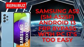 Samsung A52 (SM-A525F) bypass frp with PC - Android 13  its too eazy and too fast