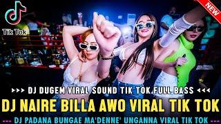DJ NAIRE BILLA AWO !! DJ BUGIS SOUND VIRAL TIK TOK | DJ DUGEM FYP TIK TOK PALING DI CARI |