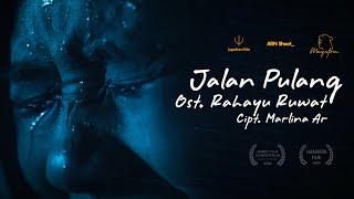 "JALAN PULANG" (OST.Rahayu Ruwat) / Official Music Video