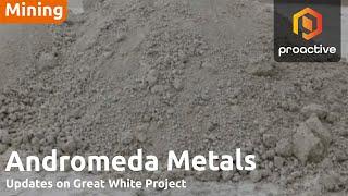 Andromeda Metals updates on Great White Project