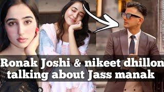 ronak joshi & nikeet dhillon talking about Jass manak | Jass manak | ronak Joshi | nikeet dhillon |