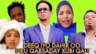 DEEQ IYO DAHIR OO ISKU QABSADAY XUBI QALI