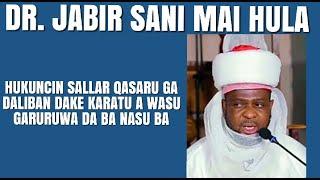 HUKUNCIN SALLAR QASARU GA DALIBAN DAKE KARATU A WASU GARURUWA DA BA NASU BA. DR. JABIR SANI MAIHULA