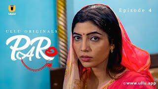 Paro | Dubbed In English | Episode - 04 | Streaming Now | Download And Subscribe Ullu App Now