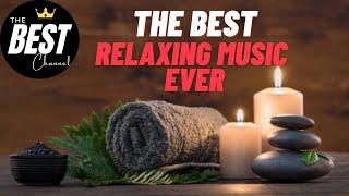 The Best Relaxing Music Ever