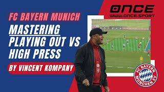 FC Bayern Munich - Mastering Playing Out vs High Press by Vincent Kompany