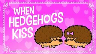  Funny Animal Song | When Hedgehogs Kiss | Hooray Kids Songs & Nursery Rhymes | Love