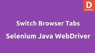 Switch browser tabs using Selenium Java