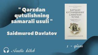 "Qarzdan qutulishning samarali usuli". Saidmurod Davlatov 1-qism.
