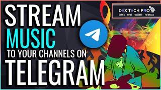 How to stream music to your telegram channels and groups