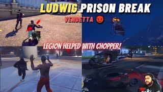 | Legion HELP Vendetta To Prison Break Ludwig|End Game is On | Chopper With Air Strike|VLT Roleplay