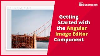 Getting Started with the Angular Image Editor Component