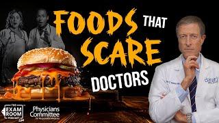 10 Foods That Scare Doctors | Dr. Neal Barnard | Exam Room Podcast