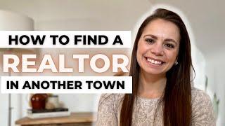 How To Find A Realtor In Another Town?